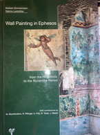 Wall Painting In Ephesos Hellenistic To The Byzantine Archaeology Anatolia - Ancient
