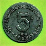 FRANCE : NECESSITE / CHAMBRES DE COMMERCE / REGION PROVENCALE / 5 CENTIMES / 1918 / ZINC - Andere & Zonder Classificatie