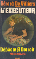 DON PENDLETON (USA) Présenté Par Gérard De Villiers:  L'exécuteur - Débâcle à Detroit - Plon Poche - Plon