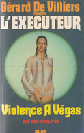 DON PENDLETON (USA) Présenté Par Gérard De Villiers:  L'exécuteur - Violence à Vegas - Plon Poche - Plon