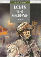 LOUIS LA GUIGNE  Tome 1    De GIROUD / DETHOREY    GLENAT - Louis La Guigne, Louis Ferchot