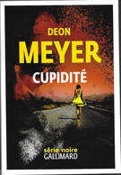 Cupidité Par Deon Meyer - Série Noire - Série Noire