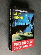 Edition Fayard  LA SEPTIEME FEMME  Frédérique MOLAY  Prix Du Quai Des Orfèvres 2007 Be - Fayard