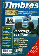 Timbres Magazine N°76 Reportage Aux TAAF - Collectionner Les Flammes Et Les Oblitérations...2007 - Français