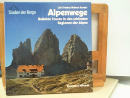 Alpenwege - Beliebte Touren In Den Schönsten Regionen Der Alpen - Other & Unclassified