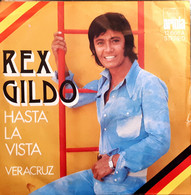 * 7" *  REX GILDO - HASTA LA VISTA (Spain 1972 EX-!!) - Autres - Musique Espagnole