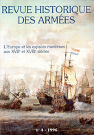 Militaria : Revue Historique Des Armées N° 4 - 1996 (spécial L'Europe Et Les Espaces Maritimes Aux XVII, XVIII Siècles) - French