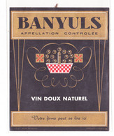 Banyuls Vin Doux Naturel Appellation Controlée Votre Firme Peut Se Lire Ici - Vin De Pays D'Oc