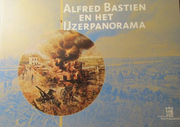 Alfred Bastien En Het IJzerpanorama - 2001 - 1914-1918 - Guerre 1914-18