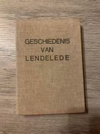 (LENDELEDE) Geschiedenis Van Lendelede Sedert Aloude Tijden Tot 1902. - Lendelede