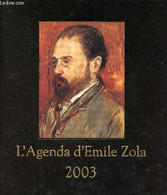 L'agenda D'Emile Zola 2003. - Desquesses Gérard & Clifford Florence - 2002 - Blank Diaries