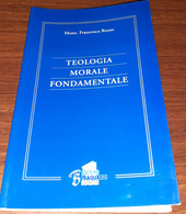 "Teologia Morale Fondamentale" Di Mons. Francesco Rosso - Godsdienst
