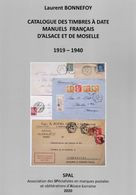 Catalogue Des Timbres à Date Manuels Français Alsace - Lorraine 1919-1940, édition SPAL, De Laurent BONNEFOY - Handbooks