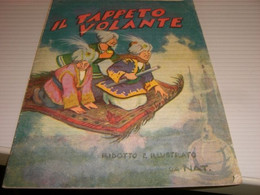 LIBRETTO IL TAPPETO VOLANTE   ILLUSTRAZIONI DI NATOLI  1943 EDIZIONI S.A.C.S.E - Classiques