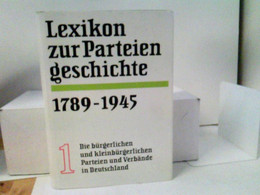 Lexikon Zur Parteiengeschichte Die Bürgerlichen Und Kleinbürgerlichen Parteien Und Verbände In Deutschland (17 - Lexicons