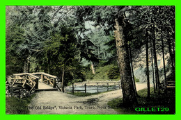 TRURO, NS - THE OLD BRIDGE, VICTORIA PARK - TRAVEL IN 1909 -  PUB. BY THE STANFIELD SMITH CO LTD - - Altri & Non Classificati