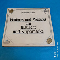 Overhues / Gövert - Heiteres Und Weiteres Um Blaulicht Und Kripomarke - Humour