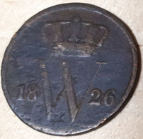 PAYS-BAS BRUXELLES GUILLAUME PREMIER WILLEM I 1 CENT 1826 B ! FRAPPE MONNAIE COTES : 25€-75€-225€-450€ ! - 1815-1840 : Willem I