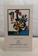 Bin Dein Liebestropfes Tier. Das Hohe Lied Der Niederen Minne. 99 Gedichte. - Poésie & Essais