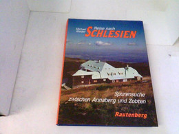 Reise Nach Schlesien. Spurensuche Zwischen Annaberg Und Zobten - Autres & Non Classés