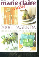 Marie Claire Idees 2006 L'agenda, Broderies, Recup' Et Recettes - LANCRENON CAROLINE - COLELCTIF - 2005 - Agendas Vierges