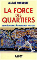 La Force Des Quartiers - Livre De Michel Kokoreff - Payot 2003 - Soziologie
