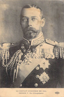 CPA Thèmes - Politique - Le Conflit Européen En 1914 - George V - Roi D'Angleterre - E. Le Deley - Portrait - Figuren