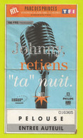 Ticket Ou Billet D'entrée Au Parc Des Princes Johnny Retiens "ta" Nuit Du Vendredi 18 Juin 1993 à 21h00 TF1 RTL PHILIPS - Concerttickets