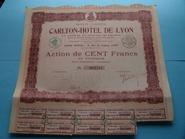 CARLTON-HOTEL De LYON ( Voir / See SCANS ) N° 011516 > Action De 100 Francs ! - A - C