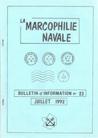 La Marcophilie Navale Bulletin D'Information N° 23 Juillet 1992 34 Pages - Francés (desde 1941)