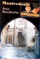 MANFRADONIA ARCO BOCCOLICCHIO VB2006 JD7381 - Manfredonia