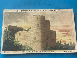 Chocolat GUÉRIN-BOUTRON Image -Chromo Ancienne - Château De Clisson  (Loire-Inferieure ) - Cioccolato