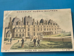 Chocolat GUÉRIN-BOUTRON Image -Chromo Ancienne - Château D’Eu ( Seine- Inférieure) - Cioccolato