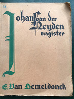 (689)  Johan Van Der Heyden Magister - E. Van Hemeldonck - 1941 - 220 Blz. - Sonstige & Ohne Zuordnung