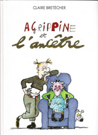 Claire Bretecher  Agrippine Et L'ancêtre - Brétecher