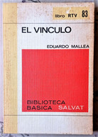 EL VINCULO. DE EDUARDO MALLEA. LIBRO DE LA COLECCION RTV. NUMERO 83 - Autres & Non Classés