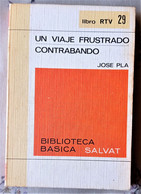 UN VIAJE FRUSTADO / CONTRABANDO. DE JOSEP PLA. LIBRO DE LA COLECCION RTV. NUMERO 29 - Autres & Non Classés