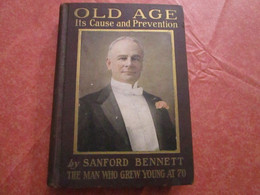 OLD AGE - Its Cause And Prevention - By SANFORD BENNETT (396 Pages Dont 75 Illustrations) - Alternative Medicine