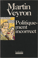 MARTIN VEYRON : Politiquement Incorrect - Veyron