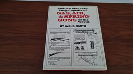 Smith's Standard Encyclopedia Of Gas, Air, & Spring Guns Of The World - W. H. B. Smith - Military/ War