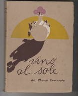 VINO AL SOLE Di Chino Ermacora - Con Dedica E Firma Originale LA PANARIE - 1930 - Antiquariat