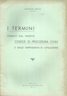 Mazza Gaetano, I Termini Stabiliti Dal Nuovo Codice Di Procedura Civile E Disposizioni Di Attuazione, Reggio Emilia 1942 - Maatschappij, Politiek, Economie