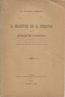 Armuzzi Alfredo, Il Magister Ed Il Curator Nella Bonorum Venditio Nel Diritto Romano, Pisa 1904, 32 Pp. - Société, Politique, économie