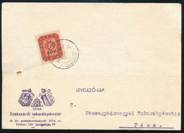 1946 (18. Díjszabás) Takarékpénztári Nyomtatvány 500 MP Bélyeggel Paksról Pécsre - Other & Unclassified