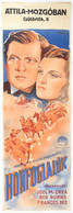 Honfoglalók (Wells Fargo). Moziplakát (filmplakát, Rácsplakát), 1938. Attila-Mozgóban, Csütürtök, 8 (Feltehetően A Budaf - Andere & Zonder Classificatie
