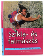 Garth Hattingh: Szikla- és Falmászás. Alapvető Felszerelések és Technikák Kézikönyve. Ford.: Végh Zoltán, Sztankovics Ad - Sin Clasificación