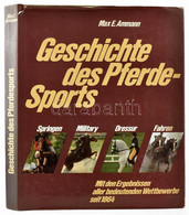 Max E. Ammann: Geschichte Des Pferde-Sports. Gütersloh, 1983, Prisma Verlag. Gazdag Képanyaggal Illusztrálva. Német Nyel - Sin Clasificación