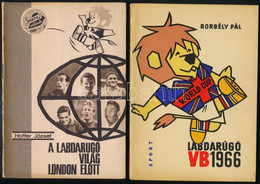 2 Db Labdarúgó Vb 1966 Témájú Kiadvány: Borbély Pál: Labdarúgó Világbajnokság 1966. Bp., 1966, Sport. Kiadói Papírkötés. - Sin Clasificación