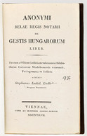 Anonymi Belae Regis Notarii De Gestis Hungarorum Liber. Textum Ad Fidem Codicis Membranacei Bibliothecae Caesareae Vindo - Zonder Classificatie