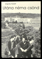 Ungváry Rudolf: Utána Néma Csönd. A Miskolci Egyetem 1956-os Diákparlamentjének Története. Bp., 2000, Logod Bt., 248 P.  - Zonder Classificatie